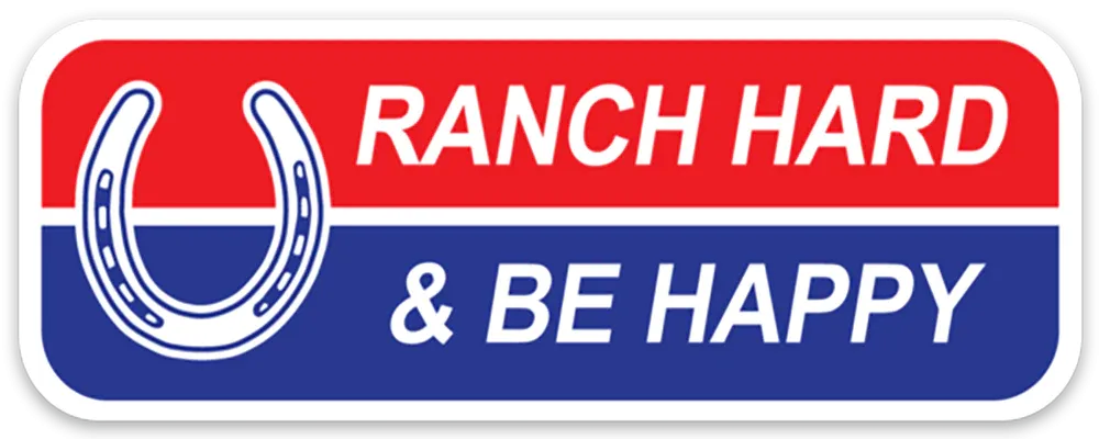 Ranch Hard Be Happy Decal